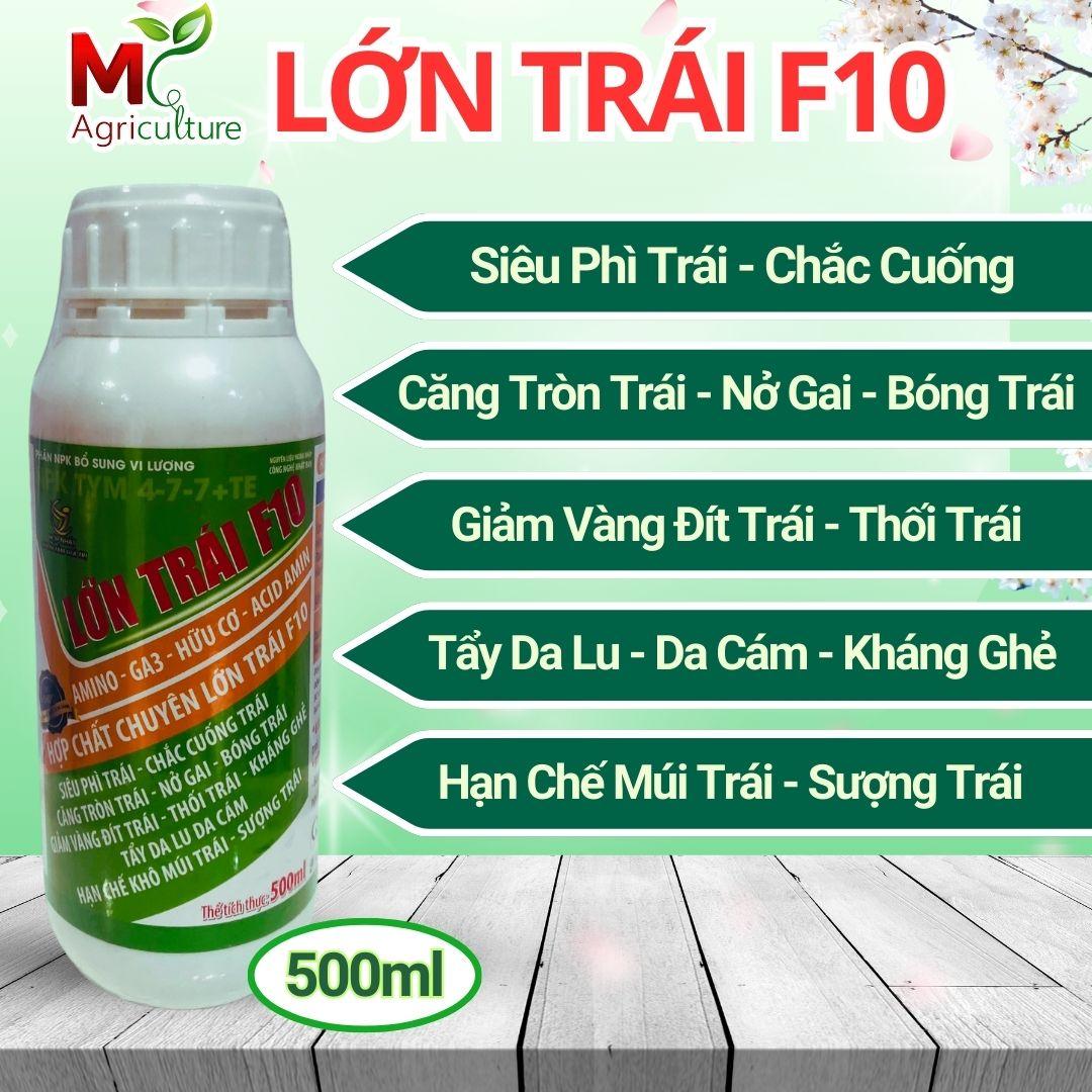 Phân bón lá - LỚN TRÁI F10, chai 500ml, Giúp trái lớn nhanh, căng da, nở gai và bóng trái