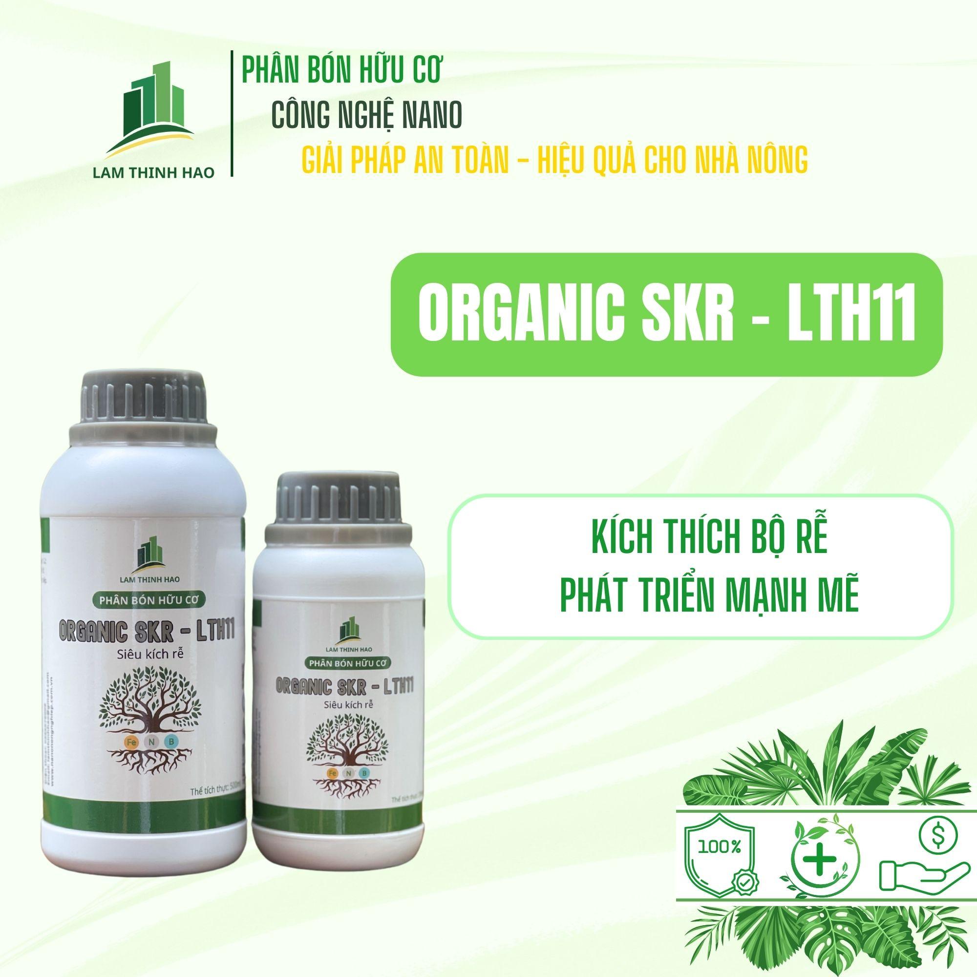 Phân bón Organic SKR LTH11, Siêu kích rễ mạnh mẽ. Chai 250 - 500ml Thương hiệu Lâm Thịnh Hào