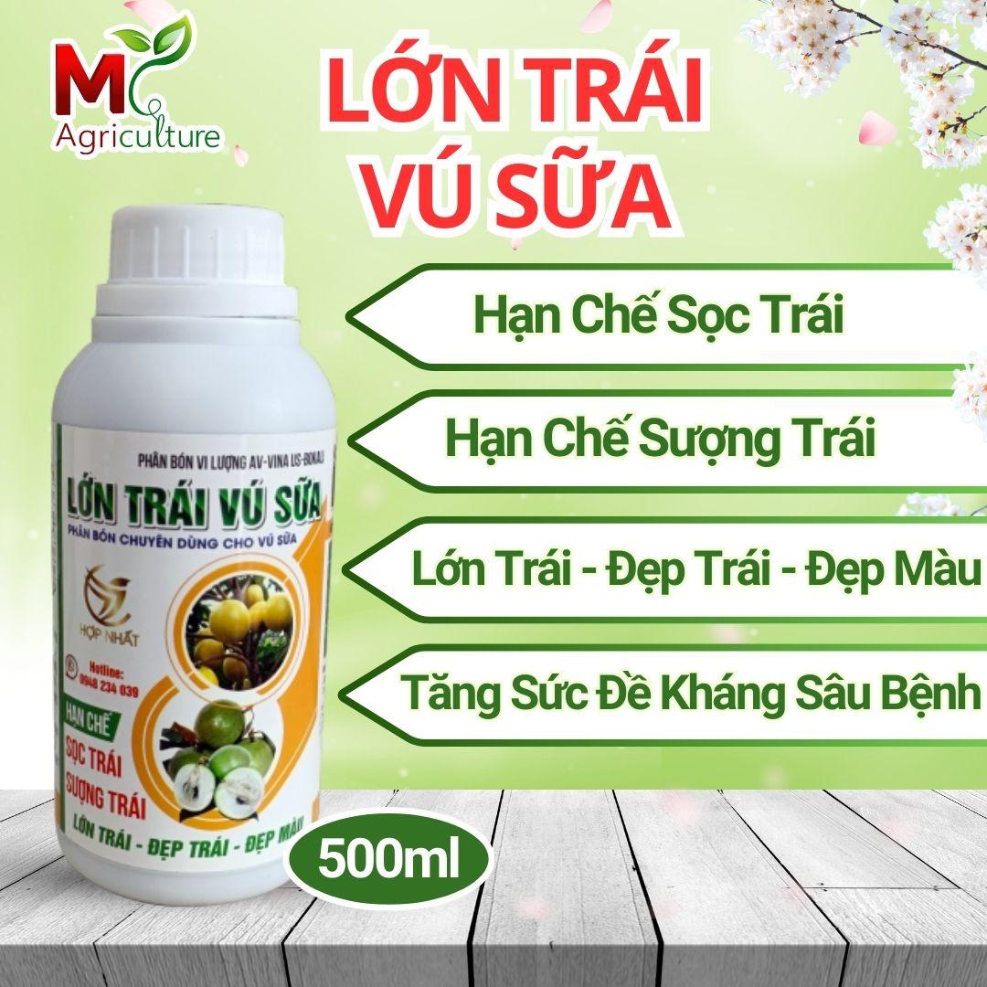 LỚN TRÁI VÚ SỮA Chai 500ml - Phân bón lá (CHUYÊN DÙNG CHO CÂY VÚ SỮA), nuôi trái lớn nhanh, đồng đều, sáng trái, chắc ruột, tăng năng suất cây trồng