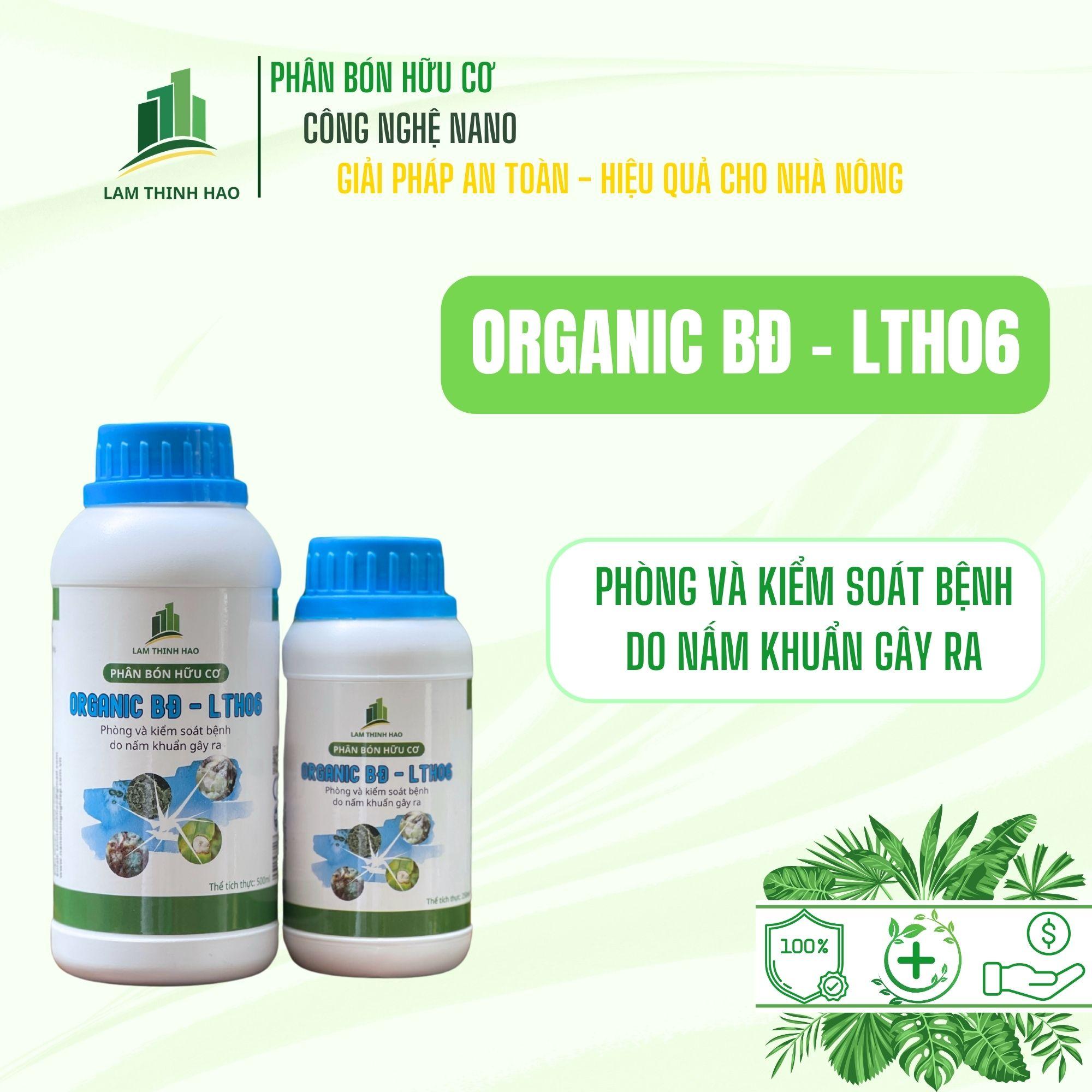 Phân Bón Organic BĐ - LTH06. Phòng ngừa nấm mốc, sâu bệnh.Chai 250 - 500ml.