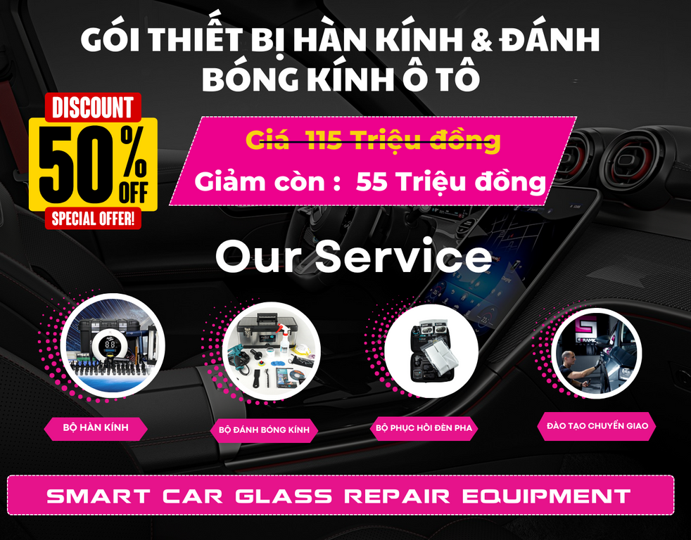 COM BÔ THIẾT BỊ HÀN KÍNH & ĐÁNH BÓNG KÍNH Ô TÔ - SMART CAR GLASS REPAIR EQUIPMENT